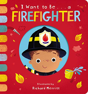 I Want to Be... a Firefighter 