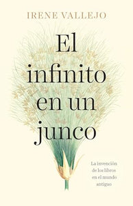 El infinito en un junco / Papyrus: The Invention of Books in the Ancient World 