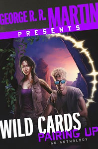 George R. R. Martin Presents Wild Cards: Pairing Up 