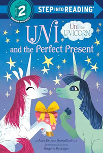 Uni and the Perfect Present (Uni the Unicorn) 