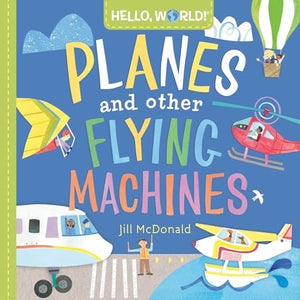 Hello, World! Planes and Other Flying Machines 