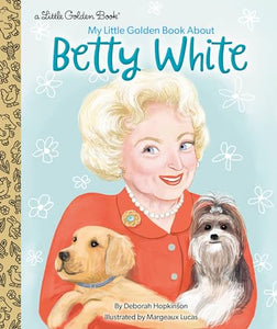 My Little Golden Book About Betty White 