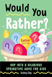 Would You Rather? Easter Edition 