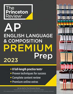 Princeton Review AP English Language & Composition Premium Prep, 2023 