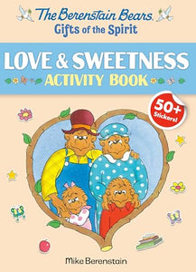 Berenstain Bears Gifts Of The Spirit Love & Sweetness Activity Book 