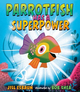 Parrotfish Has a Superpower 