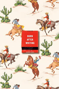 Burn After Writing (Cowgirl) 