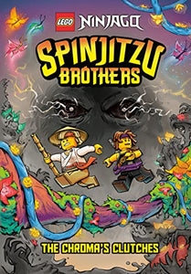 Spinjitzu Brothers #4: The Chroma's Clutches (LEGO Ninjago) 