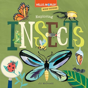 Hello, World! Kids' Guides: Exploring Insects 