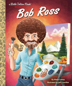 Bob Ross: A Little Golden Book Biography 