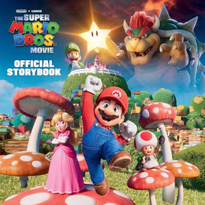 Nintendo and Illumination present The Super Mario Bros. Movie Official Storybook 