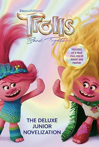 Trolls Band Together: The Deluxe Junior Novelization (DreamWorks Trolls) 