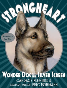 Strongheart: Wonder Dog of the Silver Screen 