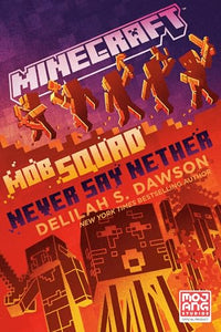 Minecraft: Mob Squad: Never Say Nether 