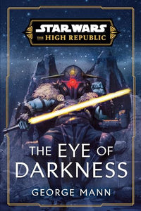 Star Wars: The Eye of Darkness (The High Republic) 