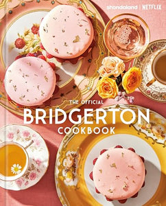 The Official Bridgerton Cookbook 