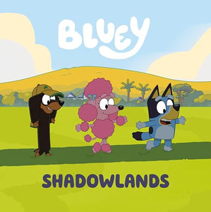 Bluey: Shadowlands 