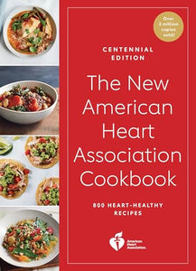 The New American Heart Association Cookbook, Centennial Edition 