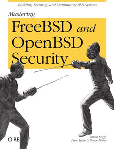 Mastering FreeBSD and OpenBSD Security 