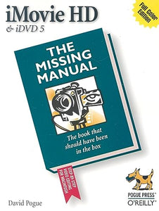 iMovie HD & iDVD 5: The Missing Manual 