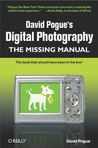 David Pogue's Digital Photography: The Missing Manual 