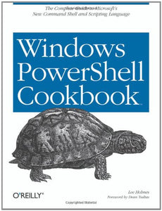 Windows PowerShell Cookbook 