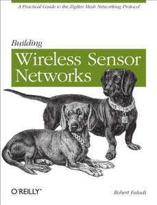 Building Wireless Sensor Networks 