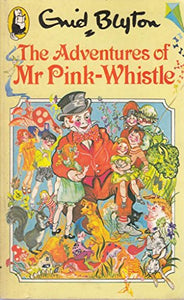 The Adventures of Mr. Pink-Whistle 