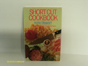 Short Cut Cookbook Hints and Recipes for Meals in a Hurry 