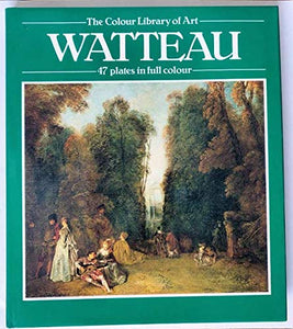 Watteau (Colour Library of Art) 