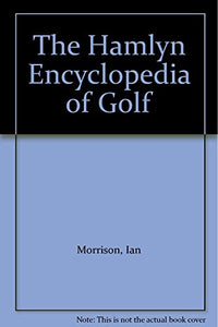 The Hamlyn Encyclopedia of Golf 