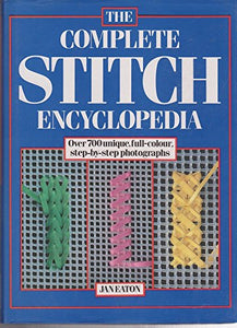 Complete Stitch Encyclopedia, The (A Quarto book) 