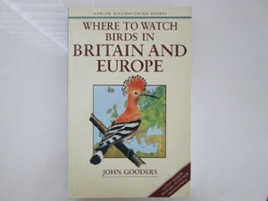 Where to Watch Birds in Britain and Europe 