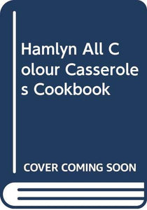 Hamlyn All Colour Casseroles Cookbook 