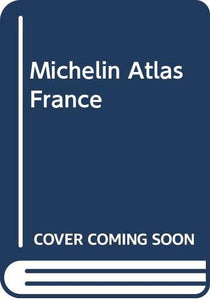 Michelin Motoring Atlas of France 