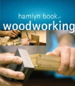 The Hamlyn Book of Woodworking 