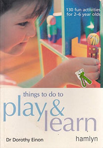 Things to Do to Play and Learn 