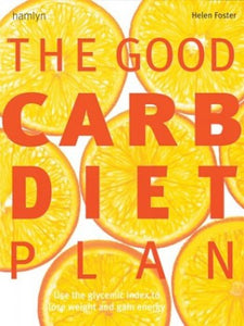 The Good Carb Diet Plan 