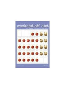 The Weekend-off Diet 