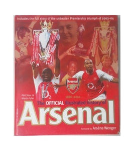 The Official Illustrated History of Arsenal 1886 - 2004 