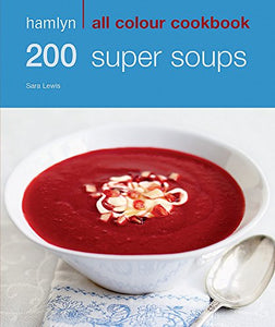 Hamlyn All Colour Cookery: 200 Super Soups 