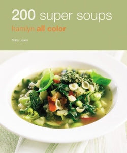 Hamlyn All Colour Cookery: 200 Super Soups 