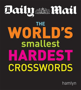 Daily Mail: The World's Smallest Hardest Crosswords 