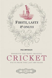 First, Lasts & Onlys Cricket 