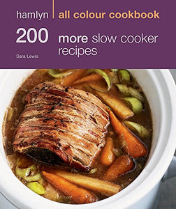 Hamlyn All Colour Cookery: 200 More Slow Cooker Recipes 