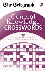 The Telegraph: General Knowledge Crosswords 2 