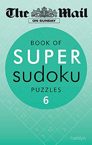 The Mail on Sunday: Book of Super Sudoku Puzzles 6 