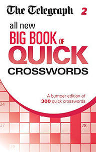 The Telegraph All New Big Book of Quick Crosswords 2 