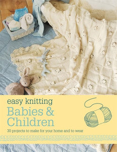 Easy Knitting: Babies & Children 