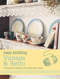 Easy Knitting: Vintage and Retro 